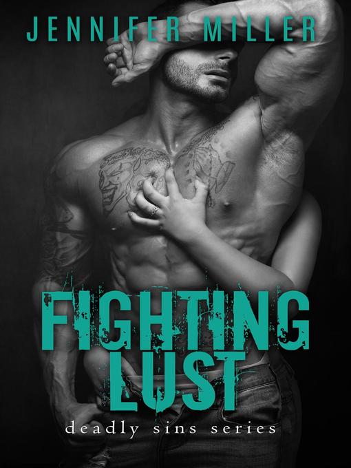 Title details for Fighting Lust by Jennifer Miller - Available